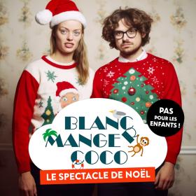 Blanc Manger Coco Junior : le spectacle !